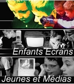 Enfants, écrans, jeunes et médias